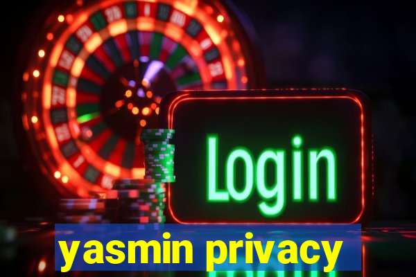 yasmin privacy